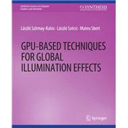 GPU-Based Techniques for Global Illumination Effects