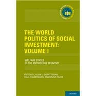 The World Politics of Social Investment: Volume I Welfare States in the Knowledge Economy