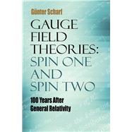 Gauge Field Theories: Spin One and Spin Two 100 Years After General Relativity