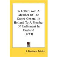 A Letter From A Member Of The States-General In Holland To A Member Of Parliament In England