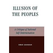 Illusion of the Peoples A Critique of National Self-Determination