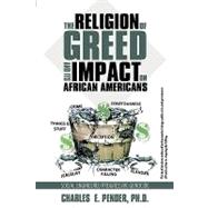 The Religion of Greed and Its Impact on African Americans: Social Engineered Progressive Genicide