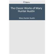 The Classic Works of Mary Hunter Austin