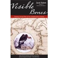 Visible Bones Journeys Across Time in the Columbia River Country