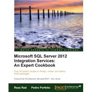 Microsoft SQL Server 2012 Integration Services : An Expert Cookbook