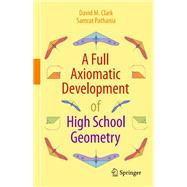 A Full Axiomatic Development of High School Geometry