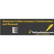 Starbucks Coffee Company: Transformation and Renewal (314068-PDF-ENG)