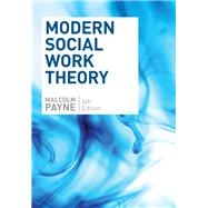 Modern Social Work Theory, Fourth Edition