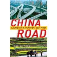 China Road A Journey into the Future of a Rising Power