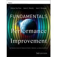 Fundamentals of Performance Improvement Optimizing Results through People, Process, and Organizations