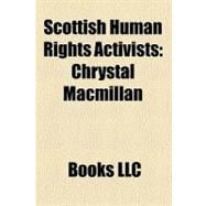 Scottish Human Rights Activists : Chrystal Macmillan, Antonis Angastiniotis, Robina Qureshi, Paul Laverty, Glasgow Girls