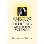 Creating a Pagan Theocracy