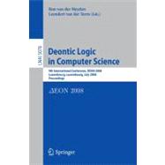 Deontic Logic in Computer Science : 9th International Conference, DEON 2008, Luxembourg, Luxembourg, July 15-18, 2008, Proceedings