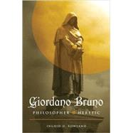 Giordano Bruno : Philosopher Heretic