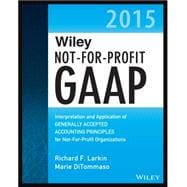 Wiley Not-for-Profit GAAP 2015 Interpretation and Application of Generally Accepted Accounting Principles