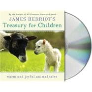 James Herriot's Treasury for Children Warm and Joyful Tales by the Author of All Creatures Great and Small