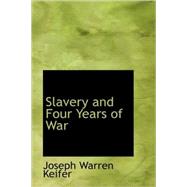 Slavery and Four Years of War : A Political History of Slavery in the United State
