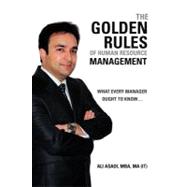 The Golden Rules of Human Resource Management: What Every Manager Ought to Know