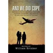 And We Did Cope: Stories of Thirty-Six Wives, Fiancees, Mothers, Daughters, and Sisters of Men Who Served in Vietnam