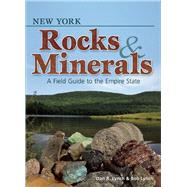 New York Rocks & Minerals A Field Guide to the Empire State
