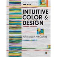 Intuitive Color & Design Adventures in Art Quilting
