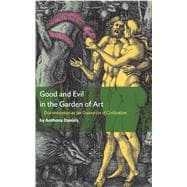 Good and Evil in the Garden of Art