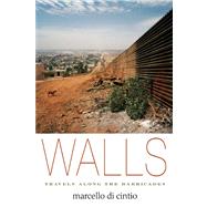 Walls Travels Along the Barricades