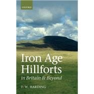Iron Age Hillforts in Britain and Beyond