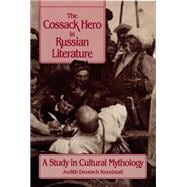 The Cossack Hero in Russian Literature: A Study in Cultural Mythology