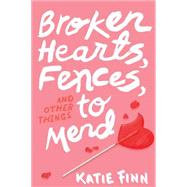 Broken Hearts, Fences and Other Things to Mend
