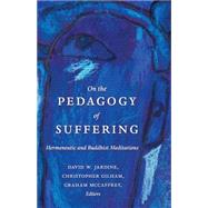 On the Pedagogy of Suffering
