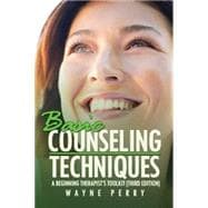 Basic Counseling Techniques: : A Beginning Therapist's Tool Kit (Second Edition)