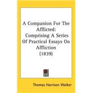 Companion for the Afflicted : Comprising A Series of Practical Essays on Affliction (1839)