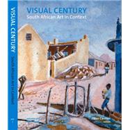 Visual Century Volume One: 1907–1948 South African Art in Context