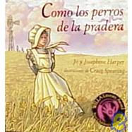 Como los perros de la pradera Prairie Dog Pioneers, Spanish-Language Edition