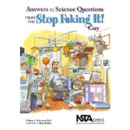 Answers to Science Questions from the Stop Faking It! Guy