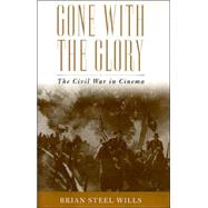 Gone with the Glory : The Civil War in Cinema