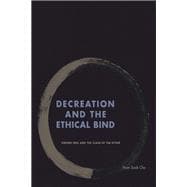 Decreation and the Ethical Bind Simone Weil and the Claim of the Other