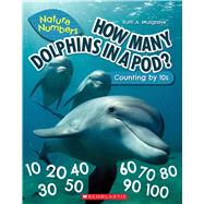 How Many Dolphins In a Pod (Nature Numbers) Counting By 10's