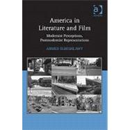 America in Literature and Film: Modernist Perceptions, Postmodernist Representations