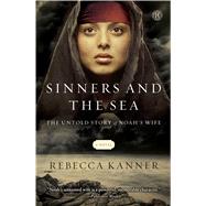 Sinners and the Sea The Untold Story of Noah's Wife