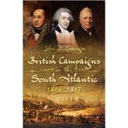 British Campaigns in the South Atlantic, 1805–1807