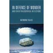 In Defence of Wonder and Other Philosophical Reflections