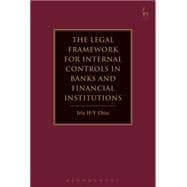 Regulating (From) the Inside The Legal Framework for Internal Control in Banks and Financial Institutions