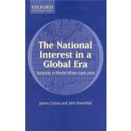 The National Interest in a Global Era Australia in World Affairs 1996-2000