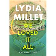 We Loved It All A Memory of Life