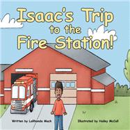 Isaac’s Trip to the Fire Station!