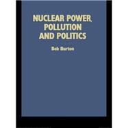Nuclear Power, Pollution and Politics