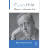 Gustav Holst: A Research and Information Guide
