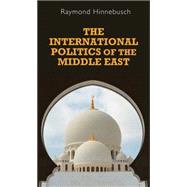 The international politics of the Middle East, 2nd Edition Second edition